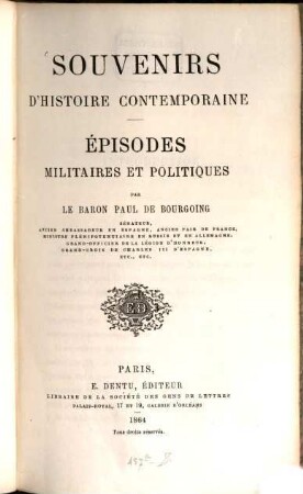 Souvenirs d'histoire contemporaine : episodes militaires et politiques