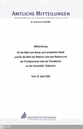 Wahlordnung für die Wahl zum Senat, zum erweiterten Senat und für die Wahl der Rektorin oder des Rektors und der Prorektorinnen oder der Prorektoren an der Universität Paderborn : vom 19. April 2006