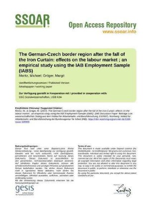The German-Czech border region after the fall of the Iron Curtain: effects on the labour market ; an empirical study using the IAB Employment Sample (IABS)