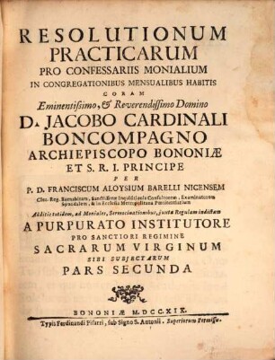 Resolutionum Practicarum Pro Confessariis Monialium : In Congregationibus Mensualibus Habitis, 2