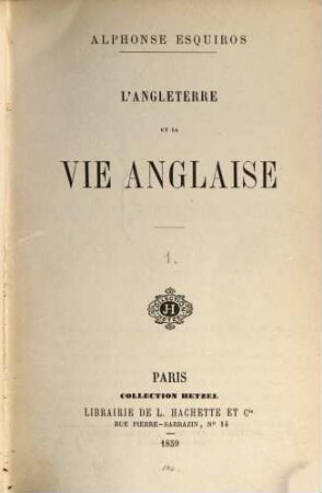 L' Angleterre et la vie Anglaise, [1]