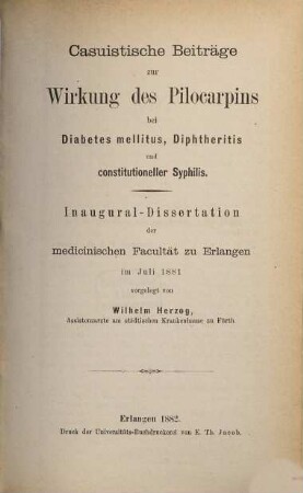 Casuistische Beiträge zur Wirkung des Pilocarpins bei Diabetes mellitus, Diphtheritis und constitutioneller Syphilis