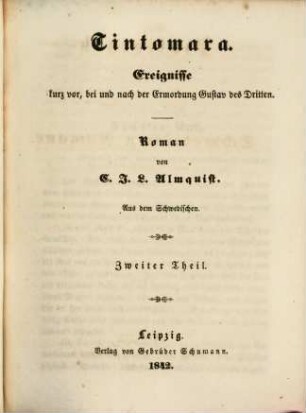 Tintomara : Ereignisse kurz vor, bei und nach der Ermordung Gustav des Dritten ; Roman, 2