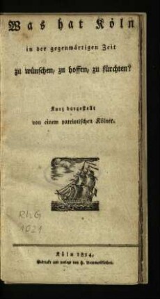 Was hat Köln in der gegenwärtigen Zeit zu wünschen, zu hoffen, zu fürchten?