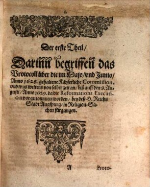 Acta Jnn Sachen Der Evangelischen Burgerschafft deß H. Römischen Reichs Stadt Augspurg, Betreffendt die alldort in Anno 1628. fürgegangene Kayserliche Commission, vnd bald darauff erfolgte Execution, In puncto Reformationis Religionis Augustanae Confessionis : Darinn auch etliche vnterschiedliche Theologische Bedencken zu finden, Ob ein Evangelische Burgerschafft vnd Gemeind, auff Obrigkeitlichen Befelch die Catholische Kirchen vnd Predigten, mit gutem Gewissen besuchen könne?