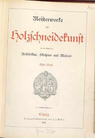 Meisterwerke der Holzschneidekunst aus dem Gebiete der Architektur, Sculptur und Malerei, 11