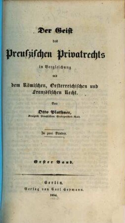 Der Geist des Preußischen Privatrechts in Vergleichung mit dem Römischen, Österreichischen und Französischen Recht, 1
