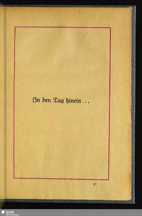 In den Tag hinein ...