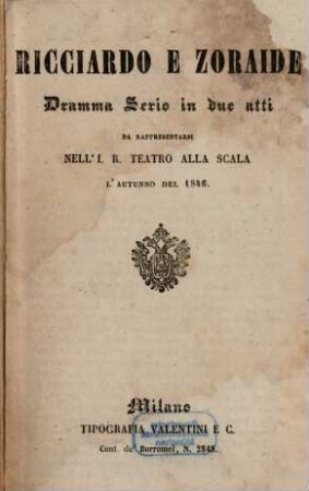 Ricciardo e Zoraide : dramma serio in due atti ; da rappresentarsi nell'I.R. Teatro alla Scala l'autunno del 1846