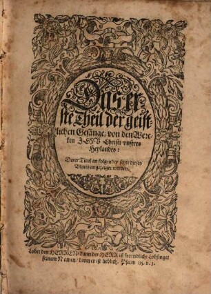 Kirchengesänge, darinne die Hauptarticul des Christlichen glaubens kurtz verfasset und aufgeleget sind: jetzt abermahls von newem durchsehen und gemehret