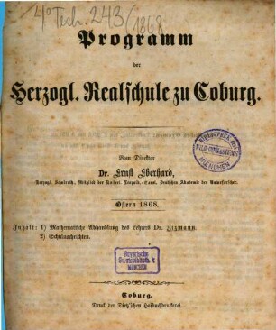 Programm der Herzoglichen Realschule (Ernestinum) zu Coburg : als Einladung zu der öffentlichen Prüfung und Schlußfeier am ..., 1868