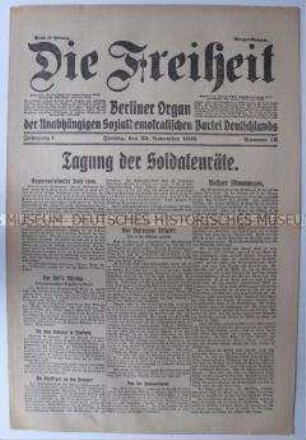 Tageszeitung der USPD Berlin "Die Freiheit" u.a. zur Tagung der Soldatenräte