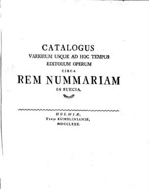 Catalogus Variorum Usque Ad Hoc Tempus Editorum Operum Circa Rem Nummariam In Suecia