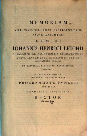 Memoriam ... Johannis Henrici Leichii ... programmate fun. conservat Academiae Lipsiensis Rector : [inest vita Leichiana, aut. est Jo. Erh. Kapp]