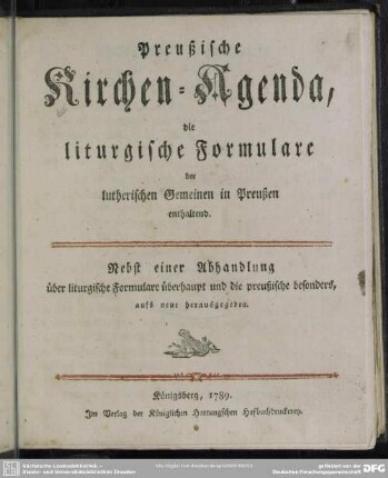 Preußische Kirchen-Agenda, die liturgische Formulare der lutherischen Gemeinen in Preußen enthaltend : Nebst einer Abhandlung über liturgische Formulare überhaupt und die preußische besonders
