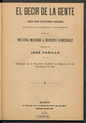 El decir de la gente : boceto lírico de costumbres madrileñas en un acto, dividido en tres cuadros