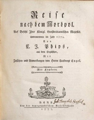 Reise nach dem Nordpol : Auf Befehl Ihro Königl. Majestät Unternommen im Jahre 1773 ; Mit Kupfern