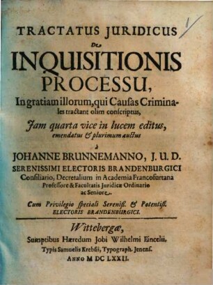 Tractatus Juridicus De Inquisitionis Processu : in gratiam illorum, qui causas criminales tractant olim conscriptus