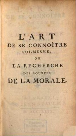 L' Art De Se Conno"itre Soi-Mesme Ou La Recherche Des Sources De La Morale