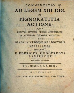 Commentatio ad legem XIII. Dig., de pignoratitia actione