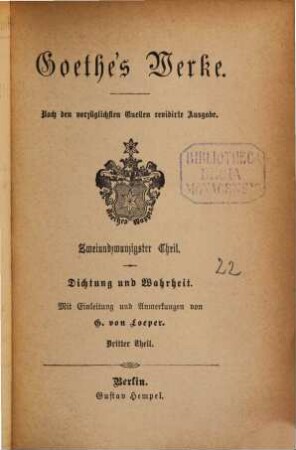 Goethe's Werke : nach den vorzüglichsten Quellen ..., 22. Dichtung und Wahrheit : dritter Theil