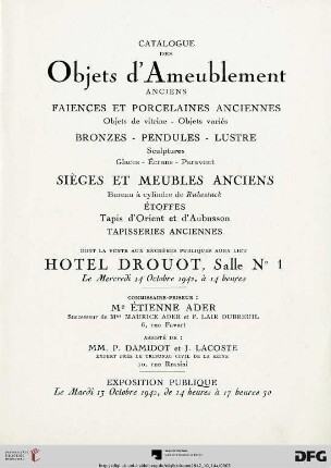Catalogue des objets d'ameublement anciens : faïences et porcelaines anciennes ... bronzes, pendules, lustre ... ; sièges et meubles anciens ... ; etoffes, tapis d'Orient et d'Aubusson, tapisseries anciennes ; dont la vente aux enchères publiques aura lieu Hotel Drouot, le mercredi 14 octobre 1942