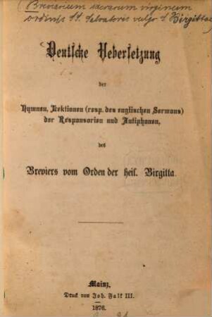 Deutsche Uebersetzung der Hymnen, Lektionen (resp. des englischen Sermons) der Responsorien und Antiphonen, des Breviers vom Orden der heil. Birgitta