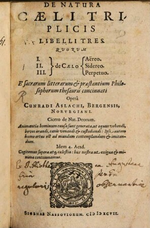 De Natura Caeli Triplicis Libelli Tres : ... E sacrarum litterarum et praestantium Philosophorum thesauris concinnati