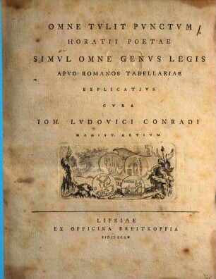 Omne Tvlit Pvnctvm Horatii Poetae Simvl Omne Genvs Legis Apvd Romanos Tabellariae Explicativs