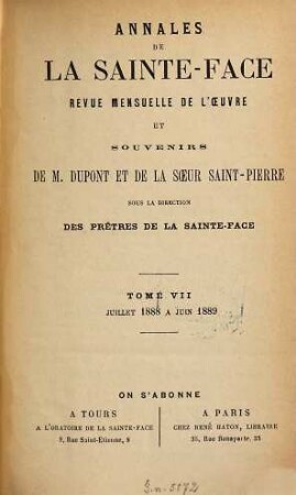 Annales de la Sainte-Face : revue mensuelle de l'oeuvre et souvenirs ... des prêtres de la Sainte-Face. 7. 1888/89