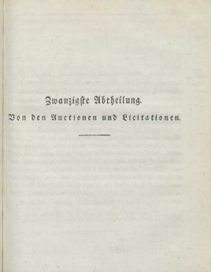 Zwanzigste Abtheilung. Von den Auctionen und Licitationen
