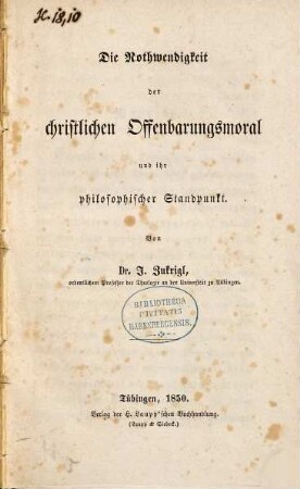 Die Nothwendigkeit der christlichen Offenbarungsmoral und ihr philosophischer Standpunkt