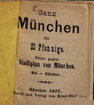 Ganz München für 25 Pfennige : Hiezu gratis: Stadtplan von München, Mai - October