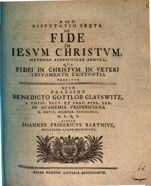 Disputatio ... De Fide In Iesvm Christvm ... Methodo Apodicticae Aemvla, Dispvtatio Sexta. Qva Fidei In Christvm In Veteri Testamento Existentia Probatvr