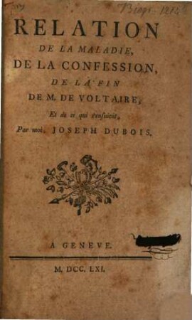 Relation de la maladie, de la confession, de la fin de M. de Voltaire