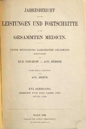 Jahresbericht über die Leistungen und Fortschritte in der gesamten Medizin. 1881,2 = Jg. 16 (1882)