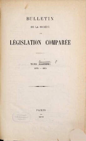 Bulletin de la Société de Législation Comparée. 8. 1878/79 (1879)