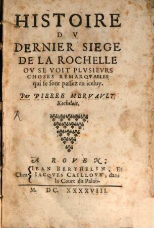 Histoire du dernier siège de la Rochelle ...