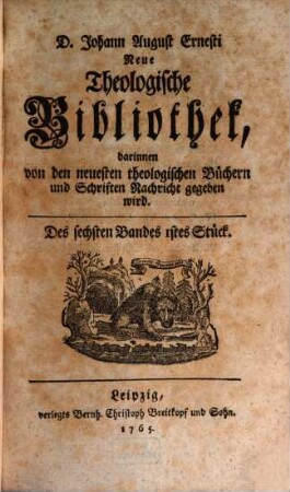 Neue theologische Bibliothek, darinnen von den neuesten theologischen Büchern und Schriften Nachricht gegeben wird, 6. 1765
