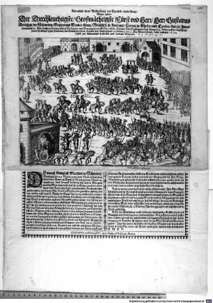 Andeutliche kurtze Beschreibung und Figurliche entwerffung Welcher gestalt Der Durchleuchtigste ... Fürst und Herr Herr Gustavus Adolphus der Schweden Gothen und Wenden König Großfürst in Finnland ... Neben andern bey sich gehabten Christlichen hohen Potentaten ... zu Nürnberg am 21. Tag Monats Martii dieses lauffenden 1632. Jahrs ... gantz herrlichen Eingeritten