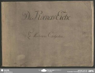 Die Körners-Eiche - Mus.2-F-533 : Coro (X), orch