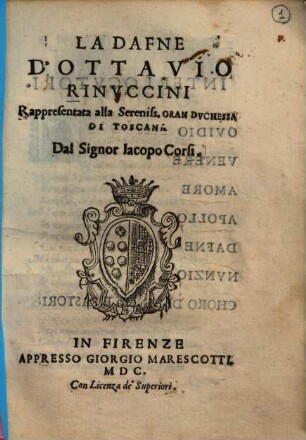 La Dafne : rappresentata alla sereniss. Gran Duchessa di Toscana