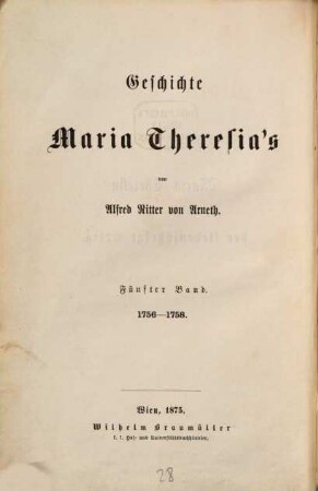 Geschichte Maria Theresia's, 5 : Maria Theresia und der siebenjährige Krieg 1756-1763 ; 1. 1756 - 1758