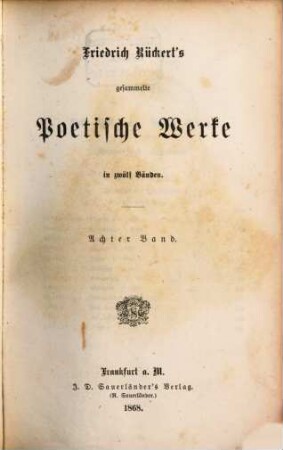 Friedrich Rückert's gesammelte poetische Werke : in zwölf Bänden. 8, Lyrische Gedichte : (Pantheon ; [Weisheit des Brahmanen])