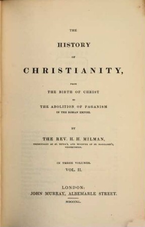 The history of christianity : from the birth of Christ to the abolition of paganism in the Roman Empire. 2