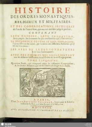 5: Quatrième Partie, qui comprend toutes les différentes Congrégations, & les Ordres Militaires qui ont été soûmis à la Règle de S. Benoît