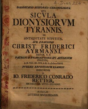 Dissertatio Historico-Chronologica Qua Sicula Dionysiorum Tyrannis, Ex Antiquitate Repetita