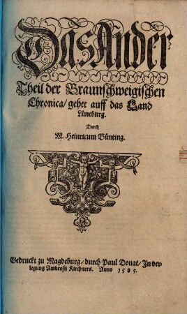 Braunschweigische und Lüneburgische Chronica ... : beneben angehengten Chronico des Stiffts Hildesheim .... 4