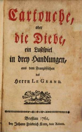 Cartouche, oder die Diebe : ein Lustspiel in drey Handlungen