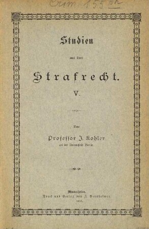Studien aus dem Strafrecht, 5. Das Strafrecht der Italienischen Statuten vom 12. - 16. Jahrhundert : besonderer Theil ; Fortsetzung